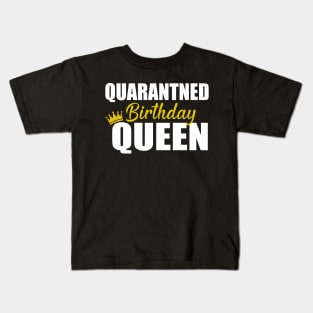 Quarantined Birthday Queen Gift Birthday Quarantined Kids T-Shirt